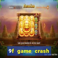 9f game crash ganhar dinheiro